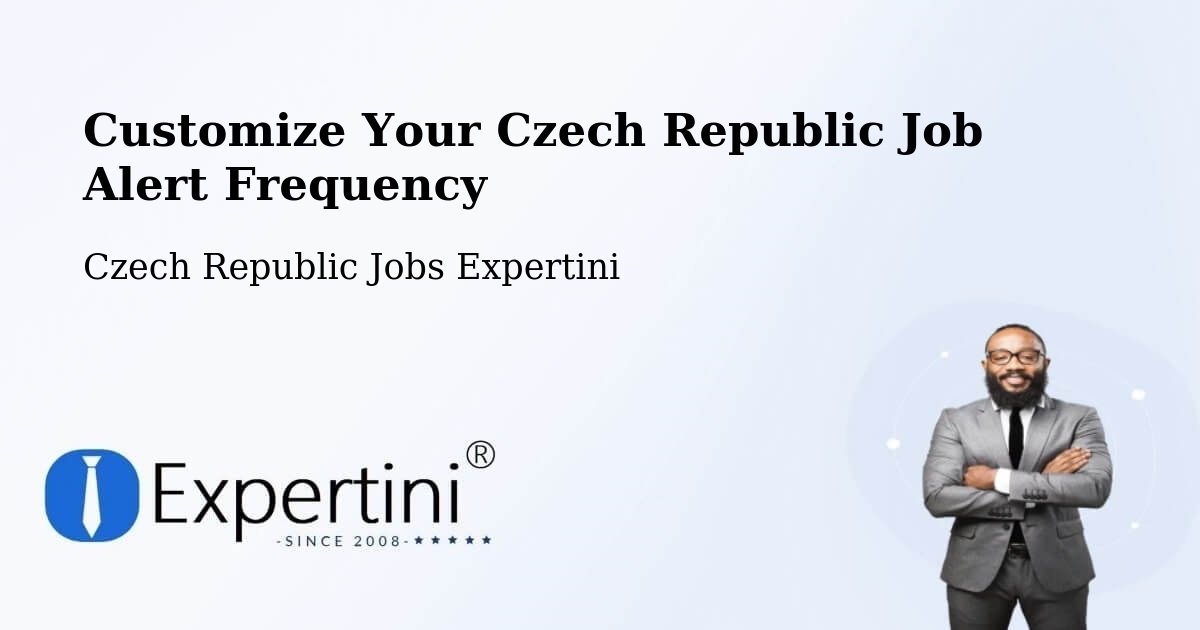 Customize Your Czech Republic Job Alert Frequency - Czech Republic Jobs Expertini